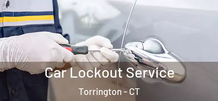Car Lockout Service Torrington - CT