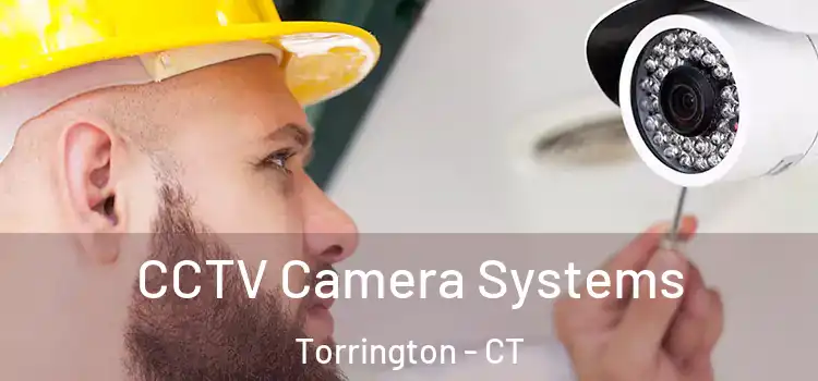 CCTV Camera Systems Torrington - CT