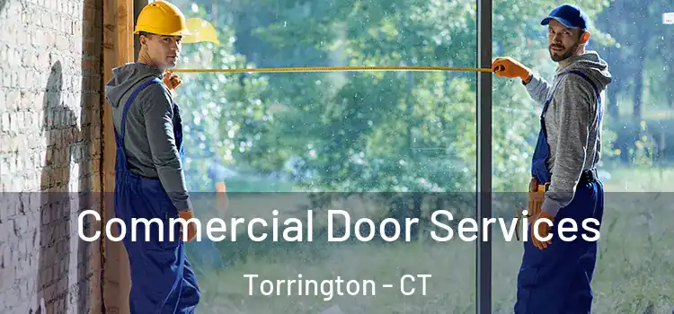 Commercial Door Services Torrington - CT