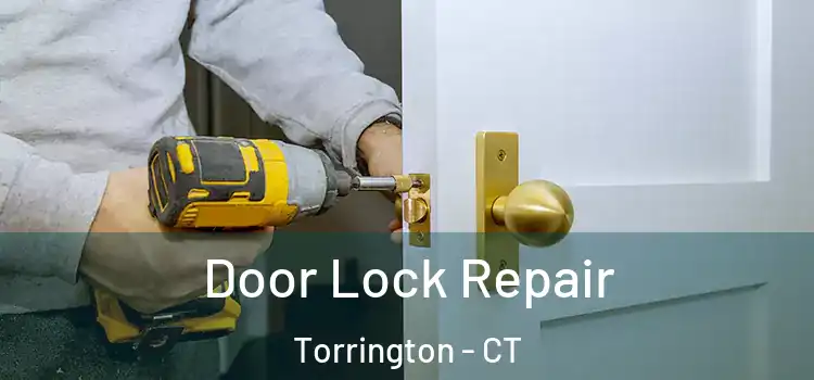 Door Lock Repair Torrington - CT