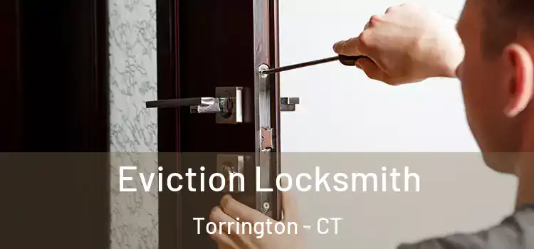 Eviction Locksmith Torrington - CT