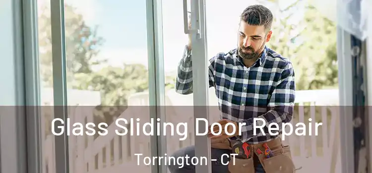 Glass Sliding Door Repair Torrington - CT