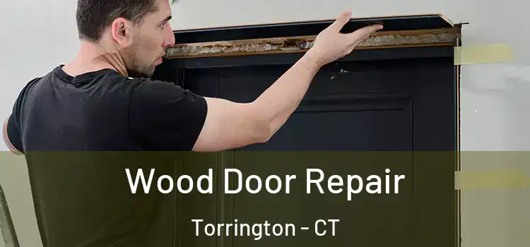 Wood Door Repair Torrington - CT